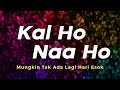 Kal Ho Naa Ho | Female Cover | Lirik Dan Terjemahan