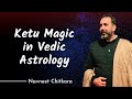 Ketu Magic