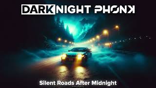Silent Roads After Midnight | Dark Night Phonk • Chill Phonk • Phonk/Wave