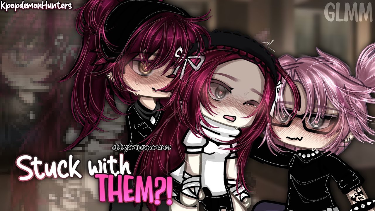 Stuck With Them | MiraxRomancexAbby | KPOP Demon Hunters | GCMM