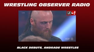 The former Aleister Black, Andrade el Idolo make their AEW debuts: Wrestling Observer Radio