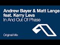 Andrew bayer  matt lange feat kerry leva  in and out of phase original mix