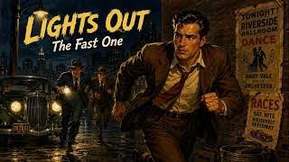 Lights Out (1936) | The Fast One | Classic Horror Old Time Radio Drama