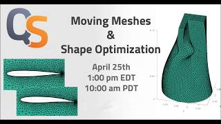Moving Meshes & Shape Optimization - QuickerSim Webinar Wealth