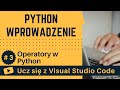 [Ucz się z VSCode] Wprowadzenie do Python #3 Operatory w Pythonie