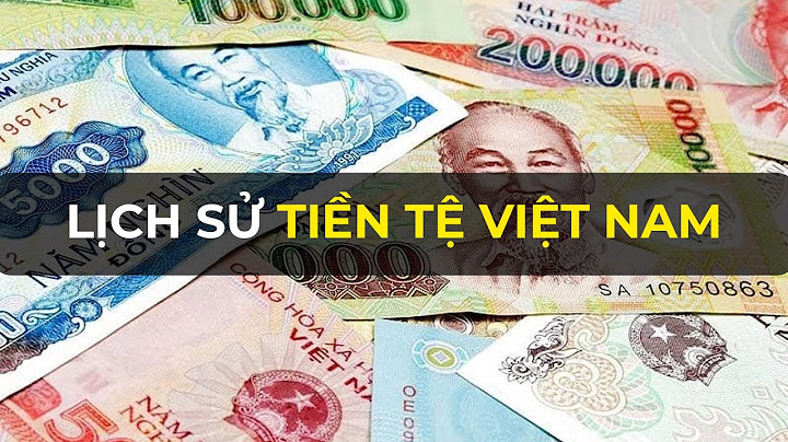 Tiền việt nam hiện nay có bao nhiêu mệnh giá