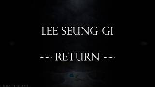 Lee Seung Gi -- Return (Lyric)