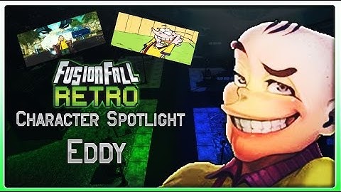 Fusionfall Retro Character Spotlight: Eddy