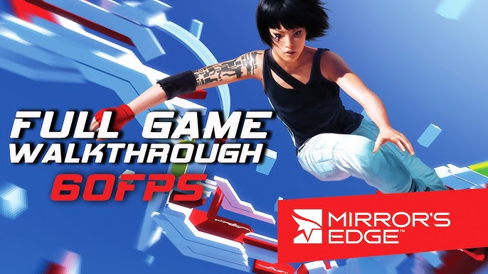 Mirror's Edge - Full Game Playthrough (No Commentary) 