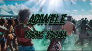 Young Stunna, Kabza De Small, DJ Maphorisa - Adiwele (Lyrics)