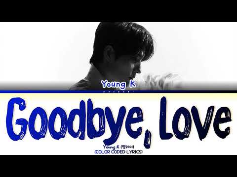 Young K (영케이) 'Goodbye, Love' (Color Coded Lyrics) | Kaesuri