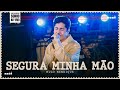 Hugo Henrique - Segura Minha Mão (Ao Vivo)