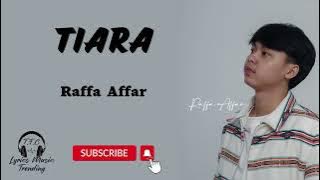 Tiara - Raffa Affar (Official Lyrics)