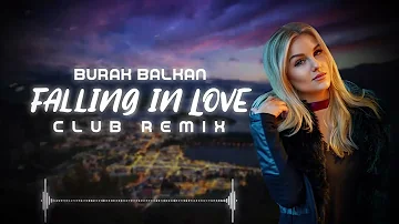 Burak Balkan   Falling In Love  Club Remix  2019720p