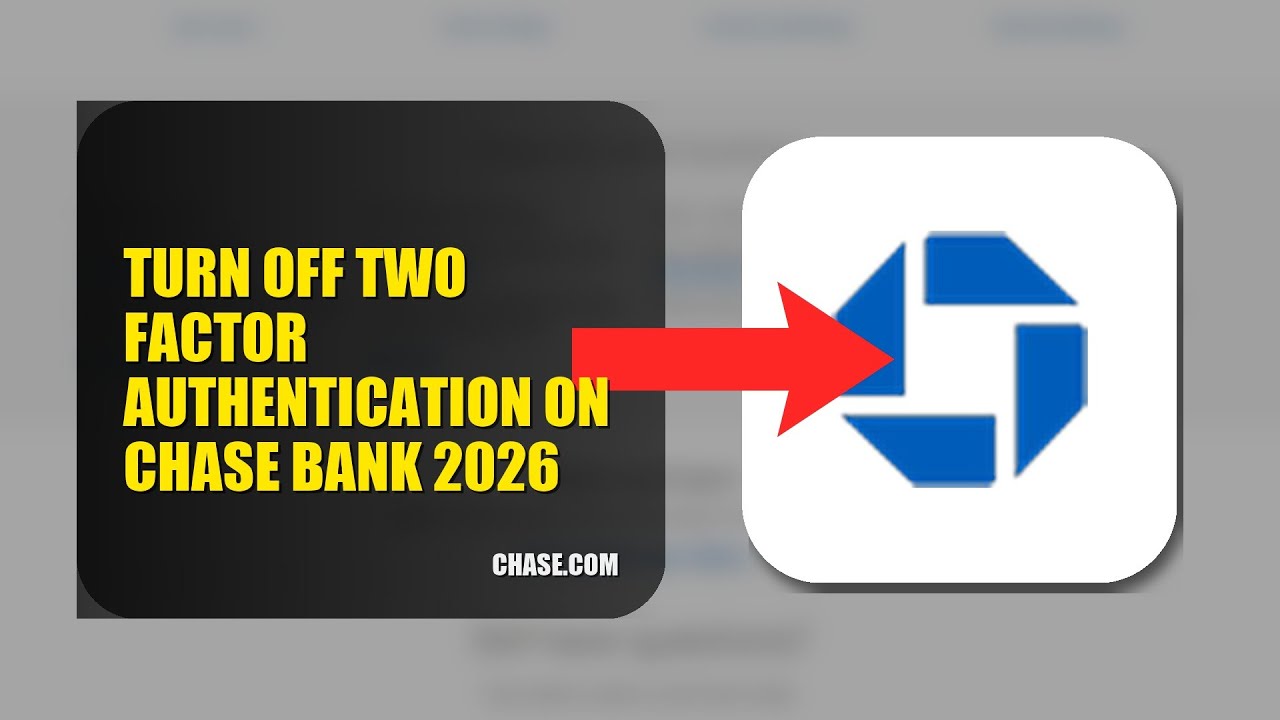 How To Turn Off Two Factor Authentication On Chase Bank 2026 (FULL TUTORIAL)
