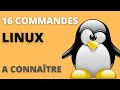 16 commandes linux  connaitre absolument