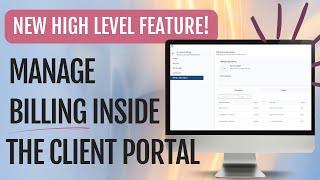 New Feature! Customers Can Manage Their Billing Inside the Client Portal in High Level Subtrio
