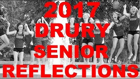 Drury University: 2017 Senior Reflections