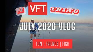 VFT - July 2026: Fun, Friends and Fish