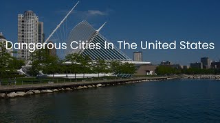 15 Most Dangerous Cities in the United States