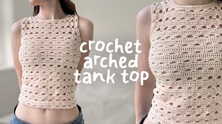 crochet arched tank top tutorial | easy/beginner friendly!