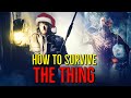 How to Survive 'THE THING' (1982)