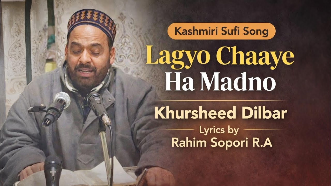 Lagyo Chaaye Ha Madno || Rahim Sopori R.a || Khursheed Dilbar || Kashmiri Sufi Song 