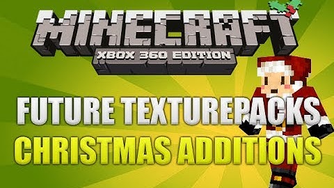 "Minecraft Xbox 360 Future Texturepacks And Christmas" Additions (XBOX INFO)