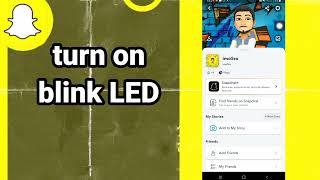 How to turn on blink LED On Snapchat