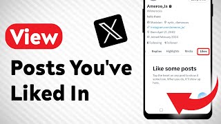 How to View Posts You've Liked In On X (Twitter) (Updated)