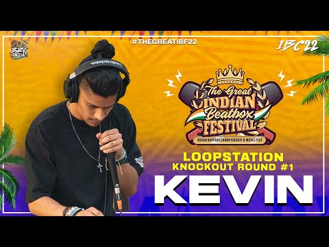 KEVIN | LOOPSTATION KNOCKOUT Round 1 | Indian Beatbox Championship 2022 #IBC2022 #TheGreatIBF22