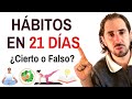 HÁBITOS en 21 DÍAS✅¿Cierto o Falso?❌