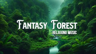 Start Your Day Refreshed  Morning Relaxing Music & Nature Sounds | Fantasy Forest