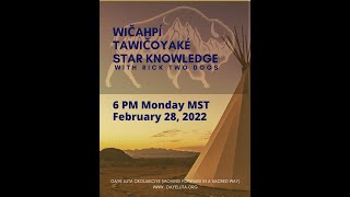 Wičahpí Tawičoyaké (Star Knowledge) with Humya Mani - Rick Two Dogs Oglala Lakota Wakan Iyeska -
