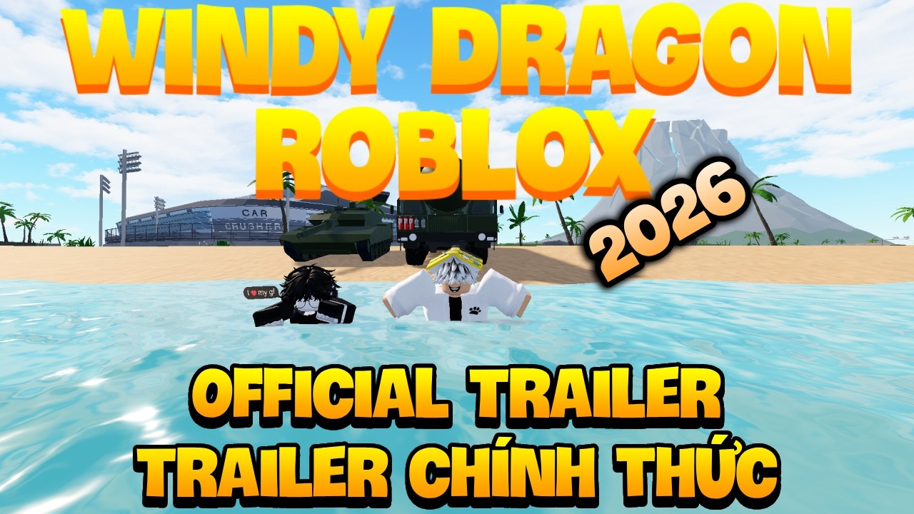 Windy Dragon Roblox 2026 Official Trailer Trailer Ch Nh Th C V Windy 