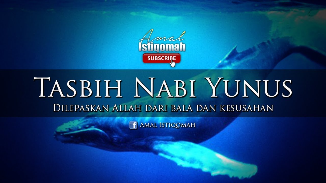 Zikir Dilepaskan dari Bala dan Kesusahan - Tasbih Nabi Yunus a.s 