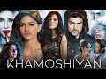 Khamoshiyan Full Movie In Hindi | Ali Fazal | Gurmeet Choudhary | Sapna Pabbi | Review & Facts