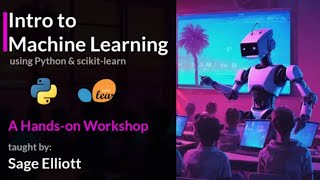 Intro to Machine Learning with Python with scikit-learn