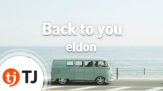 [TJ노래방] Back to you - eldon / TJ Karaoke