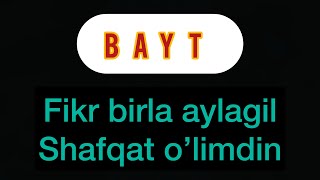 #bayt ••Fikr birla aylagil shafqat o’limdin