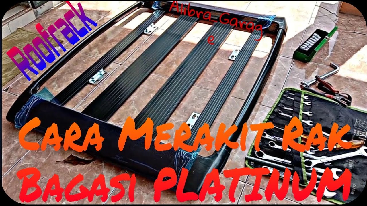 Cara Merakit Rak Bagasi Platinum _ Universal Roof Rack - YouTube