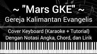 MARS GKE (Gereja Kalimantan Evangelis) Not Angka, Chord, Lirik (Cover Keyboard) Karaoke   Tutorial