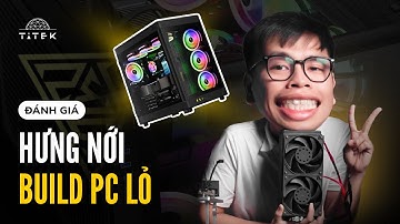 Build PC theo kiểu ĐẸP là ĐƯỢC | PC TẢN NƯỚC CUSTOM của TiTek | Phần 1 - Chọn Linh Kiện