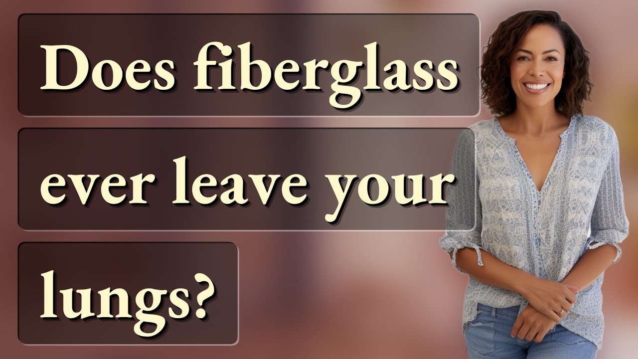 Does fiberglass ever leave your lungs? - YouTube