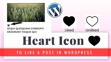 How to add like button in WordPress | Heart Icon | Use custom icon to like post in WordPress website