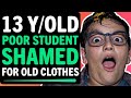 13 Year Old Poor Student Shamed For Old Clothes By School Bullies, What Happens Next Is Shocking