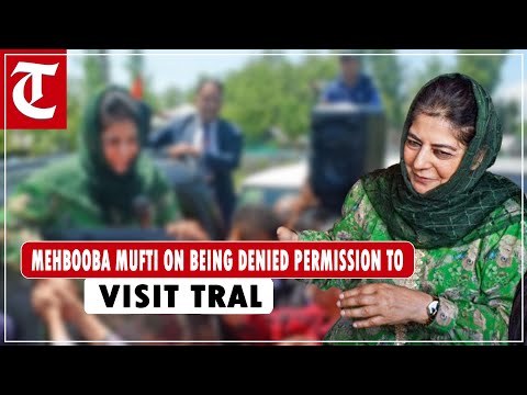 “Very sad”: PDP chief Mehbooba Mufti on being denied permission to visit Tral