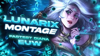 LUNARIX DIANA MONTAGE | FASTEST DIANA EUW