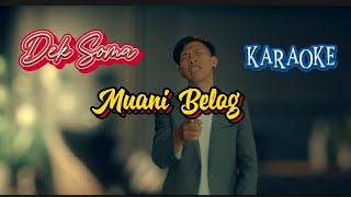 Karaoke Version - Dek Soma - Muani Belog