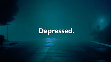 Depressed.